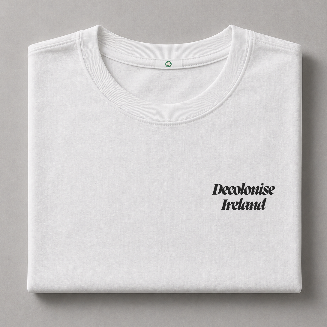 Decolonise Ireland white graphic T-shirt by Irish State of Mind, front view